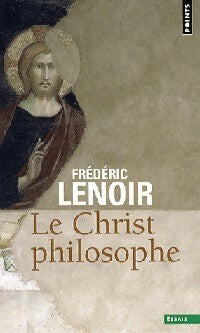 Livrenpoche : Le Christ philosophe - Frédéric Lenoir - Livre