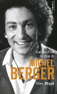 Quelque chose en nous de Michel Berger - Yves Bigot - Livre