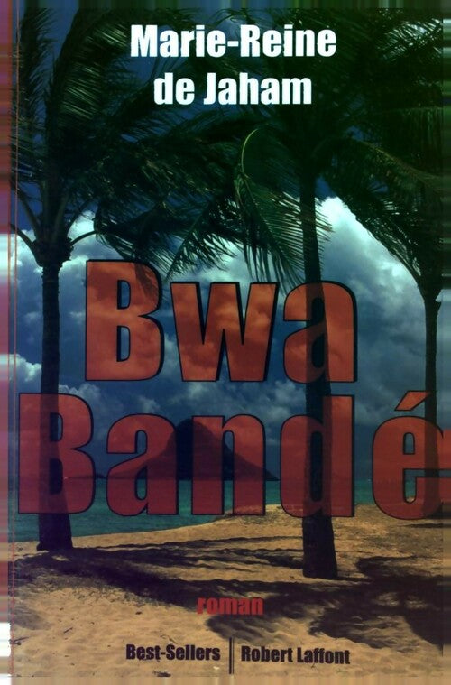 Bwa Bandé - Marie-Reine De Jaham -  Best-Sellers - Livre