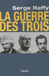 Livrenpoche : La guerre des trois - Serge Raffy - Livre