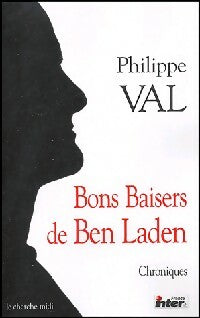 Bons baisers de Ben Laden - Philippe Val -  Cherche Midi GF - Livre