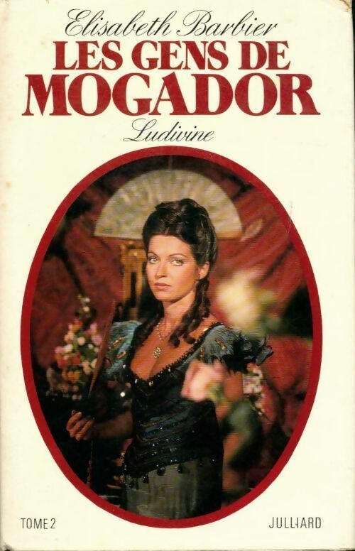 Livrenpoche : Les gens de Mogador Tome IV : Ludivine partie II - Elisabeth Barbier - Livre