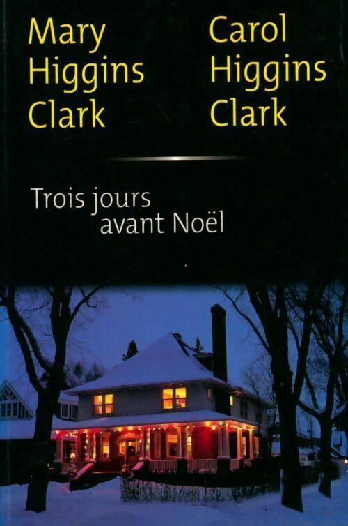 Trois jours avant Noël - Carol Higgins Clark -  France Loisirs GF - Livre