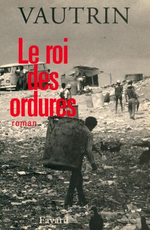 Livrenpoche : Le roi des ordures - Jean Vautrin - Livre