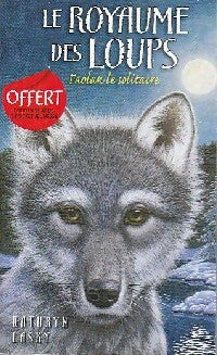 Livrenpoche : Le royaume des loups Tome I : Faolan le solitaire - Kathryn Lasky - Livre