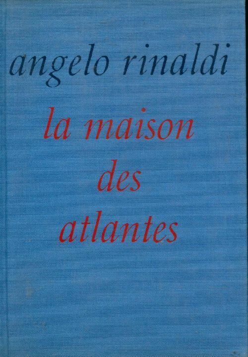Livrenpoche : La maison des Atlantes - Angelo Rinaldi - Livre