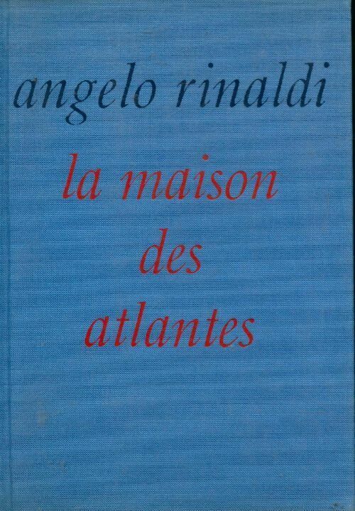La maison des Atlantes - Angelo Rinaldi -  Cercle du Nouveau Livre - Livre