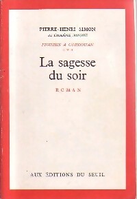 Livrenpoche : Figures à Cordouan Tome III : La sagesse du soir - Pierre Henri Simon - Livre