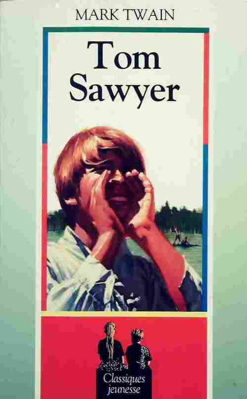 Tom Sawyer - Mark Twain -  Classiques jeunesse - Livre