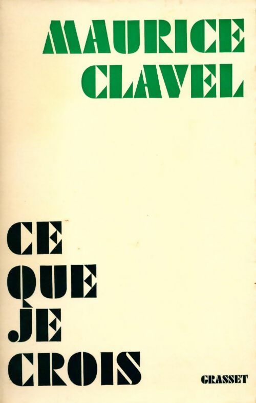 Livrenpoche : Ce que je crois - Maurice Clavel - Livre
