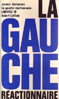 Livrenpoche : La gauche réactionnaire - Jérôme Deshusses - Livre