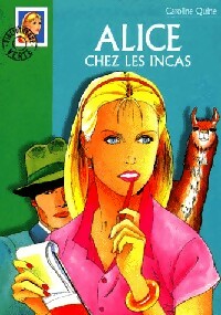Livrenpoche : Alice chez les Incas - Caroline Quine - Livre
