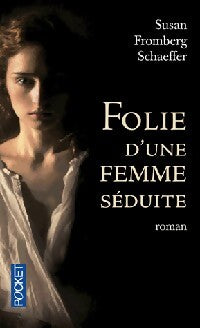 Livrenpoche : Folie d'une femme séduite - Susan Fromberg Schaeffer - Livre