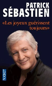 Livrenpoche : Les joyeux guérissent toujours - Patrick Sébastien - Livre