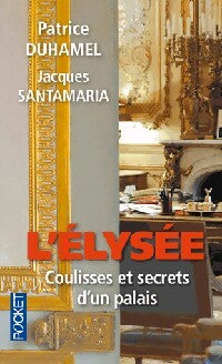 Livrenpoche : L'Elysée, coulisses et secrets d'un palais - Jacques Santamaria - Livre