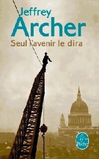 Livrenpoche : Seul l'avenir le dira - Jeffrey Archer - Livre