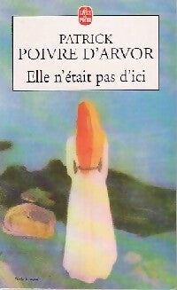 Livrenpoche : Elle n'était pas d'ici - Patrick Poivre d'Arvor - Livre