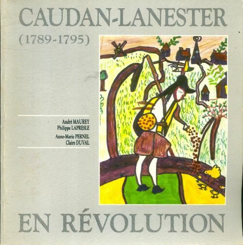 Caudan-Lanester en révolution (1789-1795) - Collectif -  Compte d'auteur GF - Livre