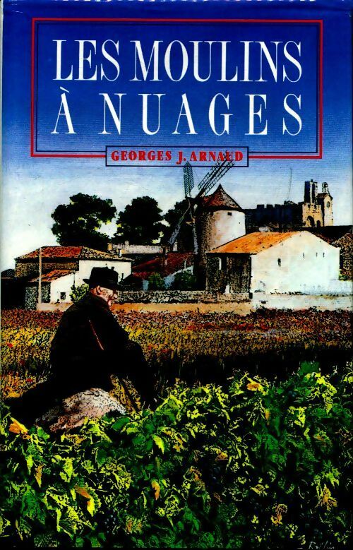 Les moulins à nuages - Georges-Jean Arnaud -  France Loisirs GF - Livre