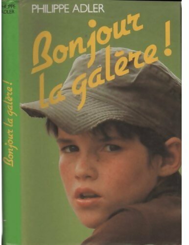 Livrenpoche : Bonjour la galère ! - Philippe Adler - Livre