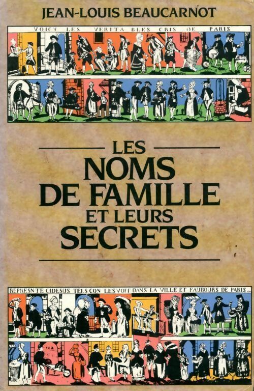 Livrenpoche : Les noms de famille et leurs secrets - Jean-Louis Beaucarnot - Livre