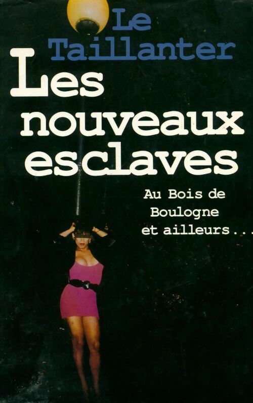 Livrenpoche : Les nouveaux esclaves - Roger Le Taillanter - Livre