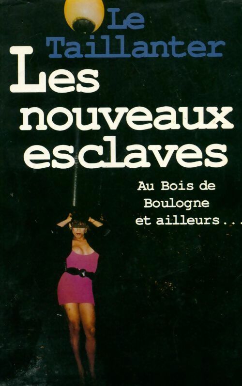 Les nouveaux esclaves - Roger Le Taillanter -  France Loisirs GF - Livre