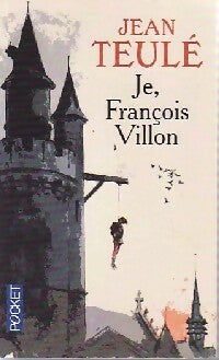 Livrenpoche : Je, François Villon - Jean Teulé - Livre