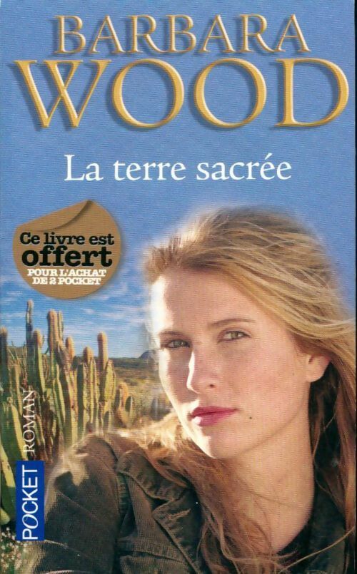 Livrenpoche : La terre sacrée - Barbara Wood - Livre