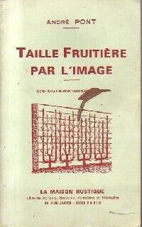 Livrenpoche : Taille fruitière par l'image - André Pont - Livre