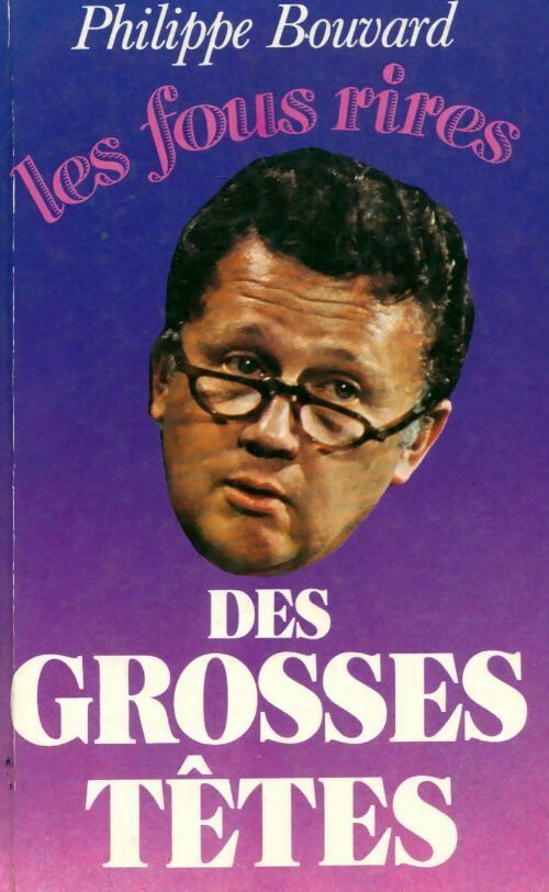 Livrenpoche : Les fous rires des Grosses Têtes - Philippe Bouvard - Livre