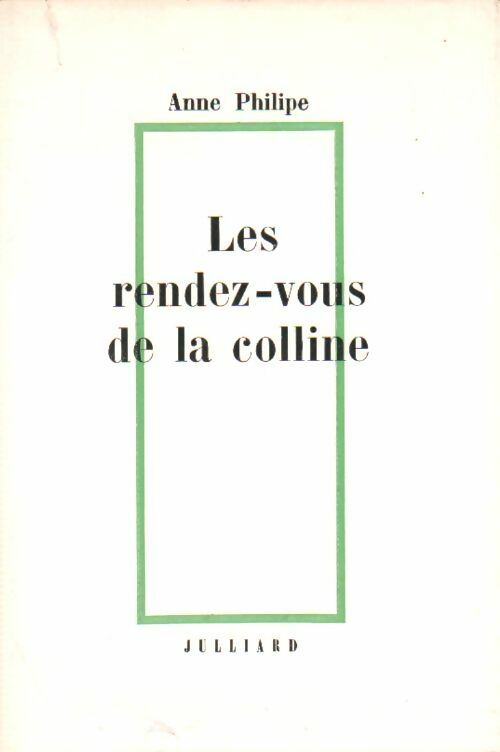 Livrenpoche : Les rendez-vous de la colline - Anne Philipe - Livre