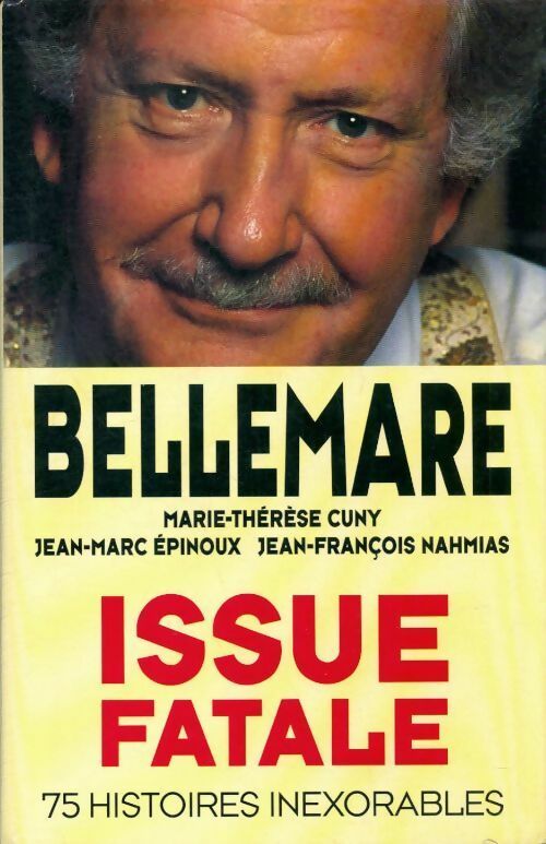 Livrenpoche : Issue fatale - Pierre Bellemare, Marie-Thérèse Cuny, Jean-François Nahmias, Jean-Marc Epinoux - Livre