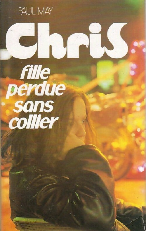 Livrenpoche : Chris, fille perdue sans collier - Paul May - Livre