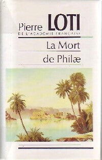 La mort de Philae - Pierre Loti - Livre