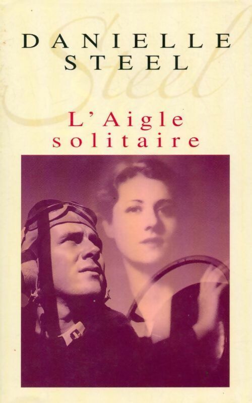 Livrenpoche : L'aigle solitaire - Danielle Steel - Livre