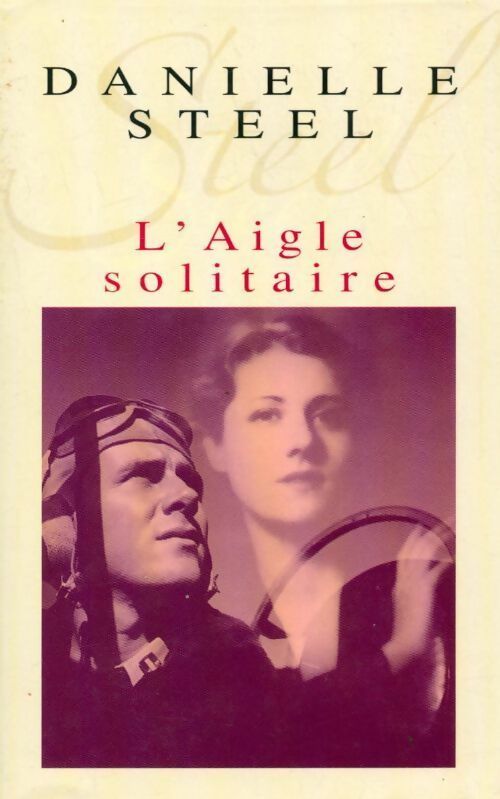L'aigle solitaire - Danielle Steel -  France Loisirs GF - Livre