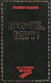 Livrenpoche : Gentil, Faty ! - Frédéric H. Fajardie - Livre