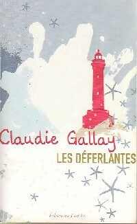 Livrenpoche : Les déferlantes - Claudie Gallay - Livre
