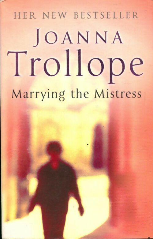 Livrenpoche : Marrying the mistress - Joanna Trollope - Livre