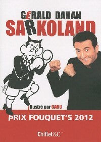 Livrenpoche : Sarkoland - Gérald Dahan - Livre