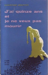 Livrenpoche : J'ai quinze ans et je ne veux pas mourir - Christine Arnothy - Livre