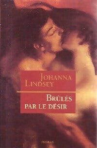 Brûlés par le désir - Johanna Lindsey - Livre