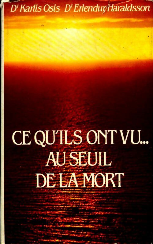Livrenpoche : Ce qu'ils ont vu au seuil de la mort - Karlis Osis, Erlendur Haraldsson - Livre