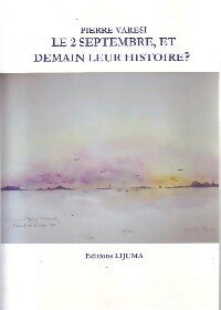 Livrenpoche : Le 2 septembre, et demain leur histoire ? - Pierre Varesi - Livre