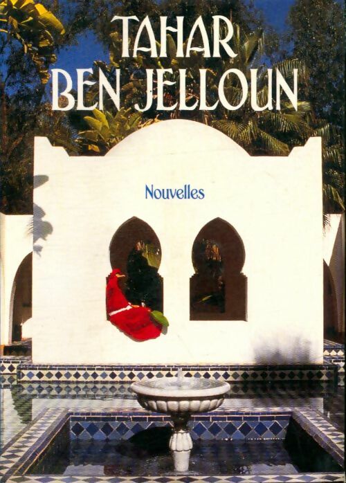 Livrenpoche : Nouvelles - Tahar Ben Jelloun - Livre