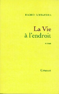 Livrenpoche : La vie à l'endroit - Rachid Boudjedra - Livre