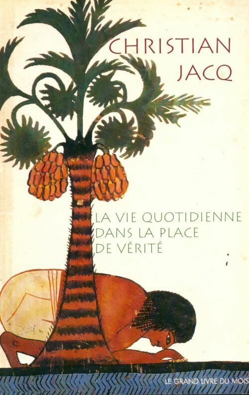 Livrenpoche : La vie quotidienne dans la place de vérité - Christian Jacq - Livre