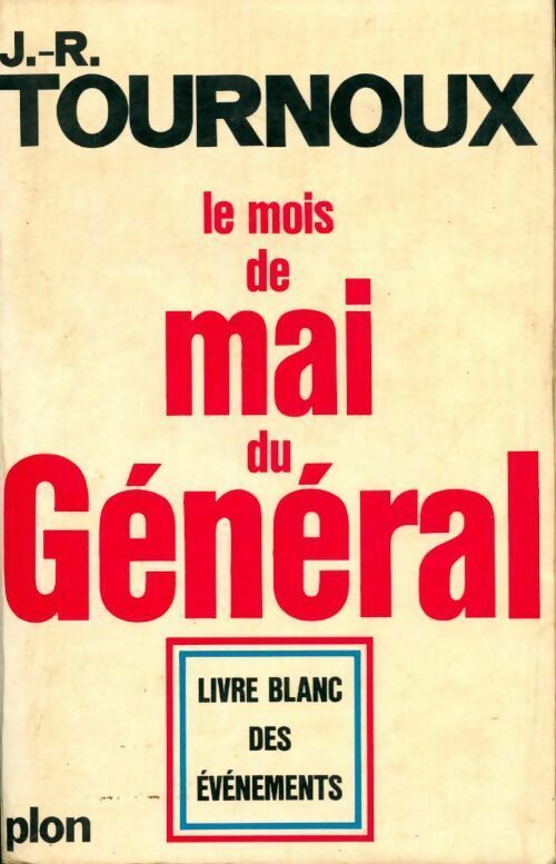 Le mois de mai du Général - Jean-Raymond Tournoux -  Plon GF - Livre