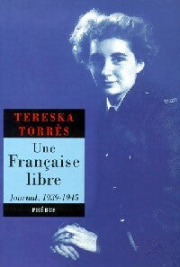 Livrenpoche : Une France libre. Journal (1939-1945) - Tereska Torrès - Livre